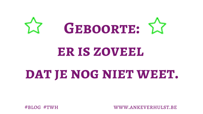 Geboorte: er is zoveel dat je nog niet weet!